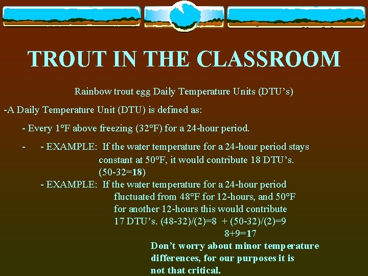 TROUT IN THE CLASSROOM Rainbow trout egg Daily Temperature Units (DTU’s) -A Daily Temperature