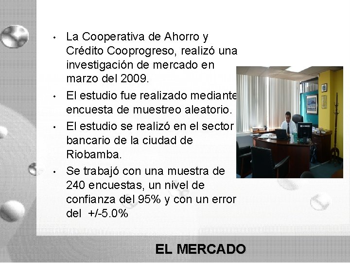 • • La Cooperativa de Ahorro y Crédito Cooprogreso, realizó una investigación de • • La Cooperativa de Ahorro y Crédito Cooprogreso, realizó una investigación de