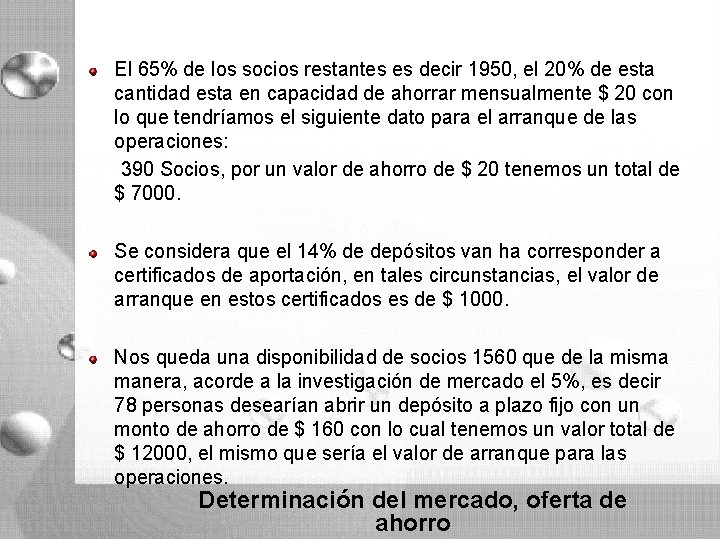 El 65% de los socios restantes es decir 1950, el 20% de esta cantidad El 65% de los socios restantes es decir 1950, el 20% de esta cantidad