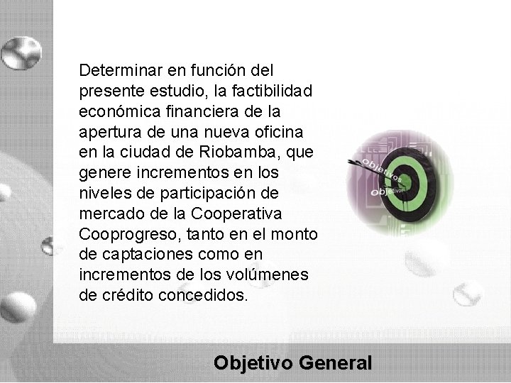 Determinar en función del presente estudio, la factibilidad económica financiera de la apertura de Determinar en función del presente estudio, la factibilidad económica financiera de la apertura de