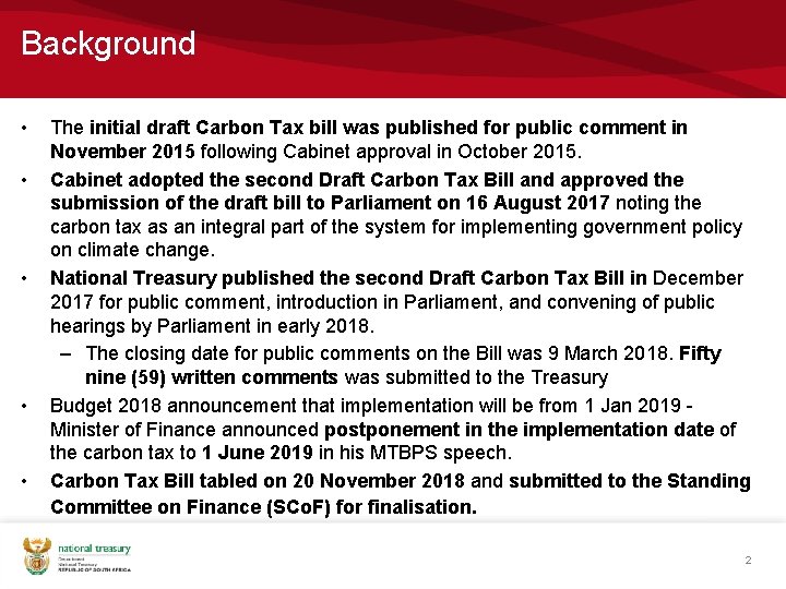 Background • • • The initial draft Carbon Tax bill was published for public