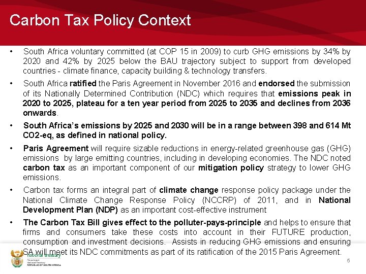 Carbon Tax Policy Context • South Africa voluntary committed (at COP 15 in 2009)