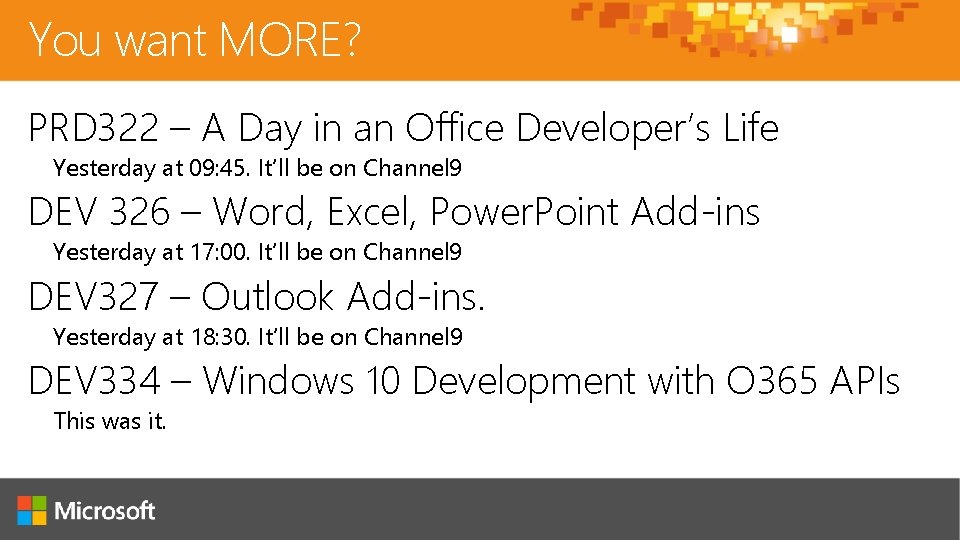 You want MORE? PRD 322 – A Day in an Office Developer’s Life Yesterday