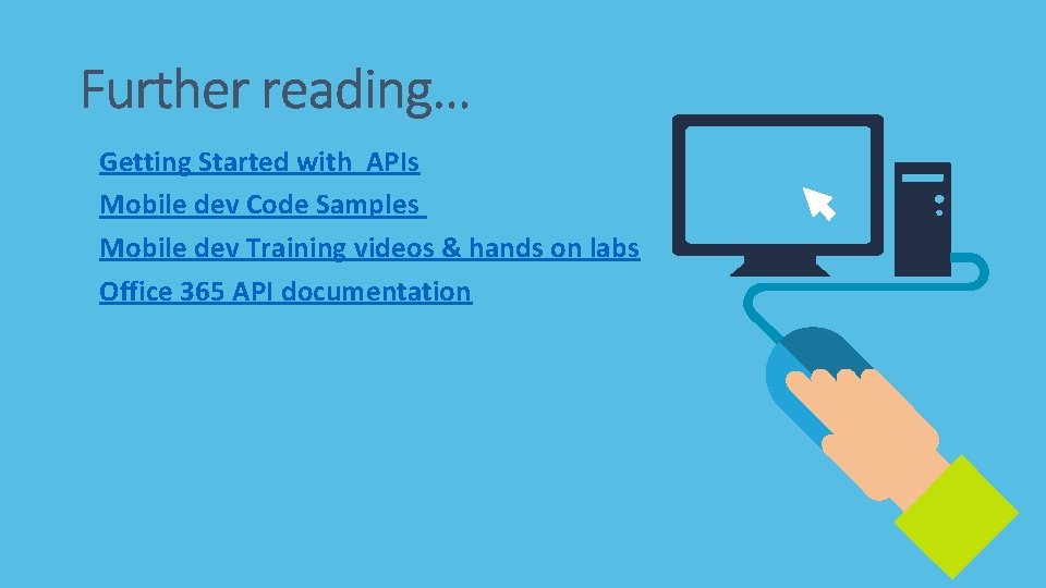 Getting Started with APIs Mobile dev Code Samples Mobile dev Training videos & hands