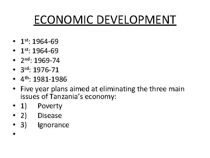 ECONOMIC DEVELOPMENT • • • 1 st: 1964 -69 2 nd: 1969 -74 3