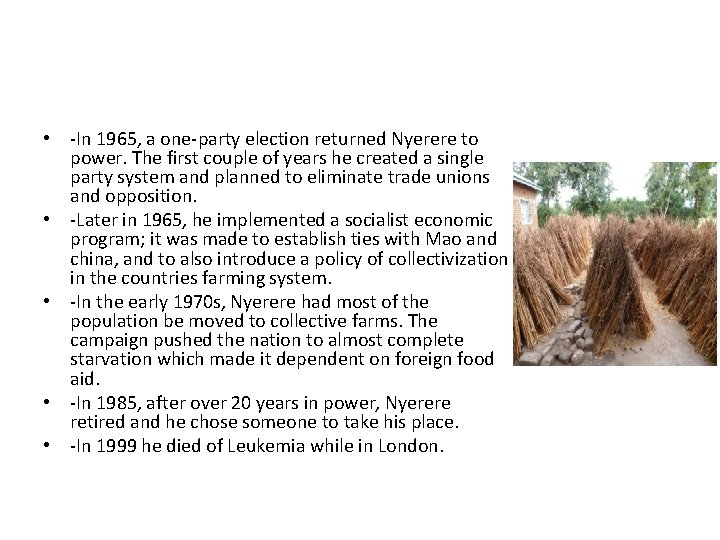  • -In 1965, a one-party election returned Nyerere to power. The first couple