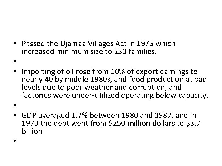  • Passed the Ujamaa Villages Act in 1975 which increased minimum size to