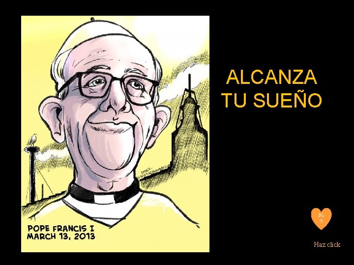 ALCANZA TU SUEÑO Haz click 