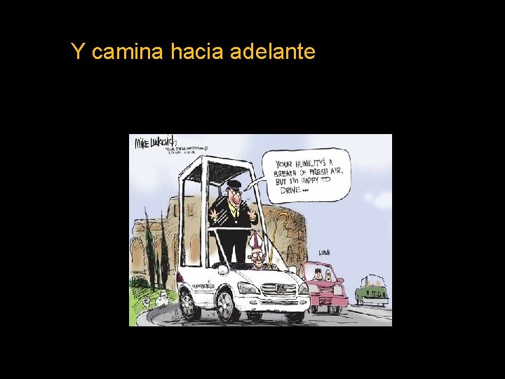 Y camina hacia adelante 