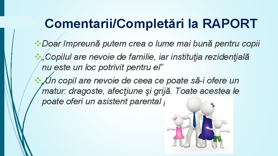 Comentarii/Completări la RAPORT v. Doar împreună putem crea o lume mai bună pentru copii