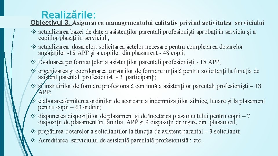 Realizările: Obiectivul 3. Asigurarea managementului calitativ privind activitatea serviciului actualizarea bazei de date a