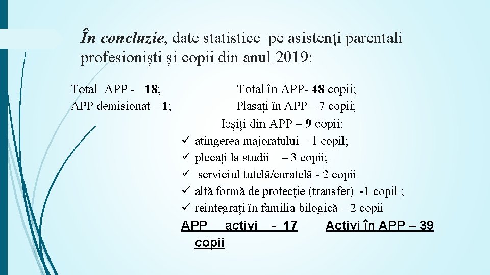 În concluzie, date statistice pe asistenți parentali profesioniști și copii din anul 2019: Total