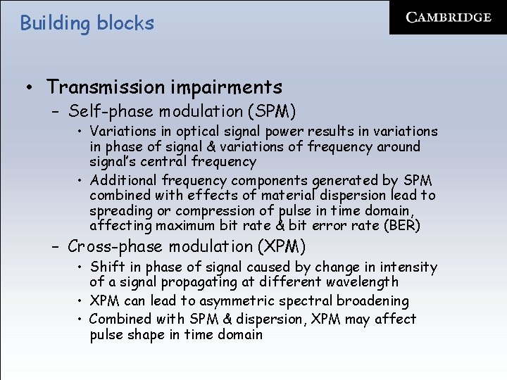 Building blocks • Transmission impairments – Self-phase modulation (SPM) • Variations in optical signal