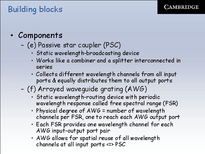 Building blocks • Components – (e) Passive star coupler (PSC) • Static wavelength-broadcasting device