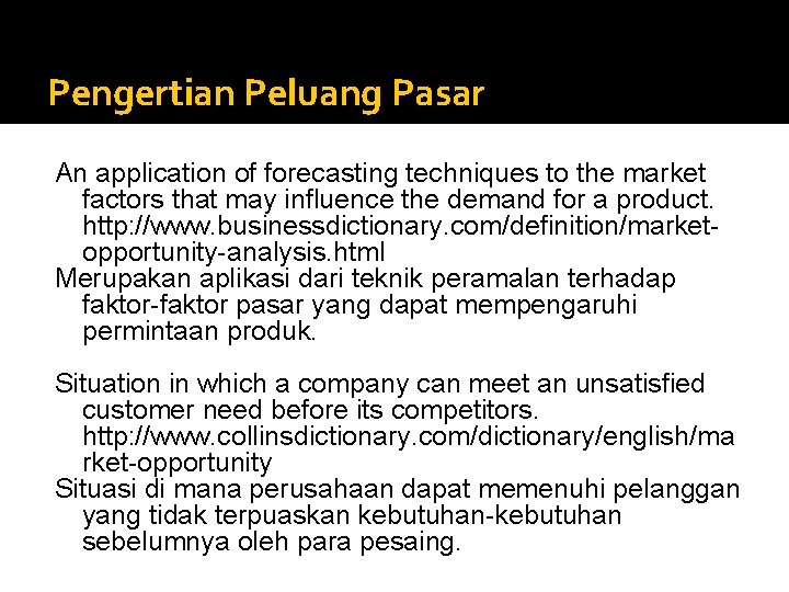 Pengertian Peluang Pasar An application of forecasting techniques to the market factors that may