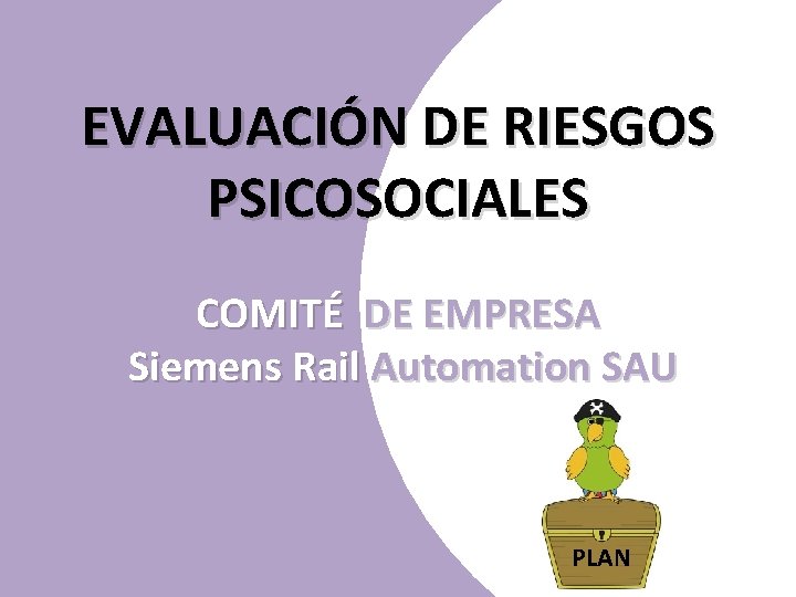 EVALUACIÓN DE RIESGOS PSICOSOCIALES COMITÉ DE EMPRESA Siemens Rail Automation SAU PLAN 