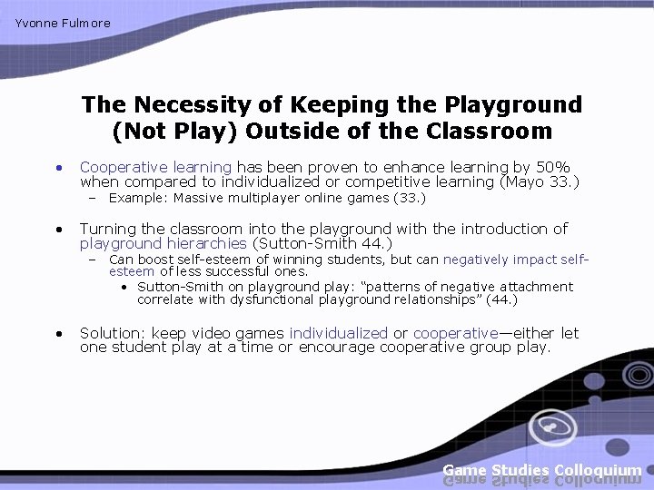 Yvonne Fulmore The Necessity of Keeping the Playground (Not Play) Outside of the Classroom Yvonne Fulmore The Necessity of Keeping the Playground (Not Play) Outside of the Classroom