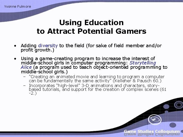 Yvonne Fulmore Using Education to Attract Potential Gamers • Adding diversity to the field Yvonne Fulmore Using Education to Attract Potential Gamers • Adding diversity to the field
