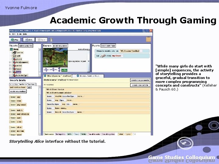 Yvonne Fulmore Academic Growth Through Gaming “While many girls do start with [simple] sequences,