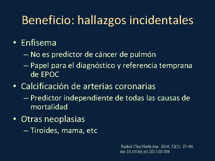 Beneficio: hallazgos incidentales • Enfisema – No es predictor de cáncer de pulmón –