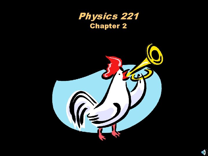Physics 221 Chapter 2 