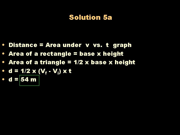 Solution 5 a • • • Distance = Area under v vs. t graph