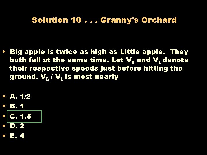 Solution 10. . . Granny’s Orchard • Big apple is twice as high as