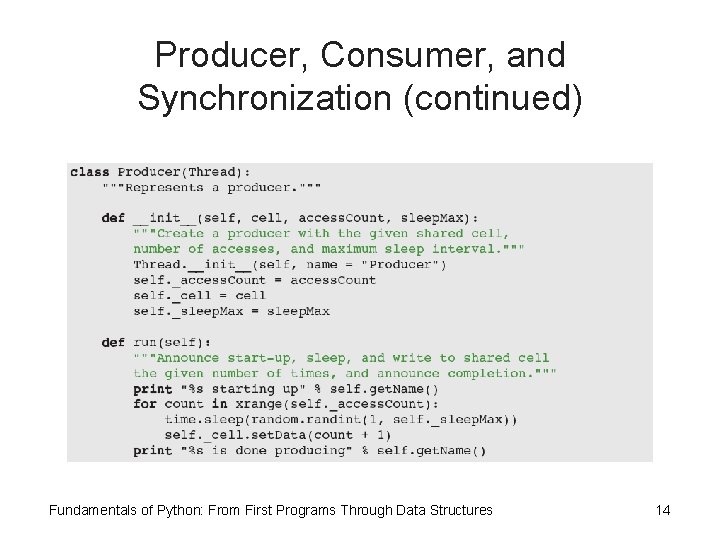 Producer, Consumer, and Synchronization (continued) Fundamentals of Python: From First Programs Through Data Structures