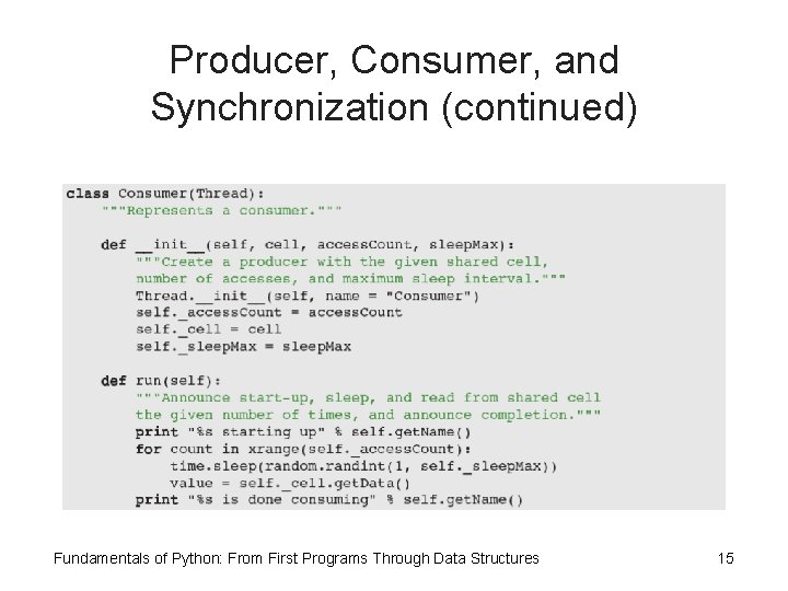 Producer, Consumer, and Synchronization (continued) Fundamentals of Python: From First Programs Through Data Structures