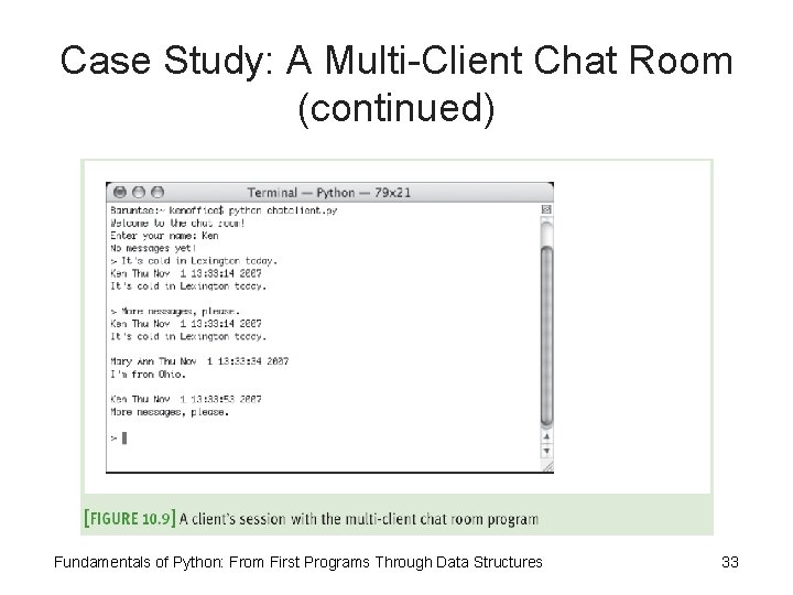 Case Study: A Multi-Client Chat Room (continued) Fundamentals of Python: From First Programs Through