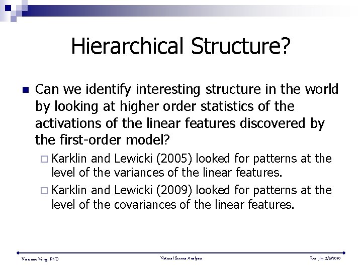 Hierarchical Structure? n Can we identify interesting structure in the world by looking at