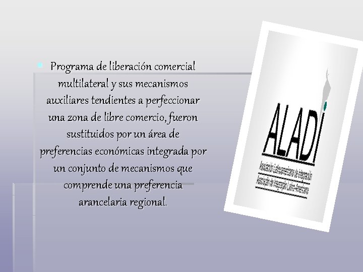 § Programa de liberación comercial multilateral y sus mecanismos auxiliares tendientes a perfeccionar una