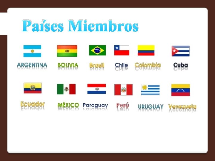 Países Miembros PAÍSES MIEMBROS 