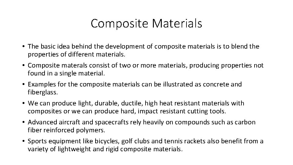 Composite Materials • The basic idea behind the development of composite materials is to