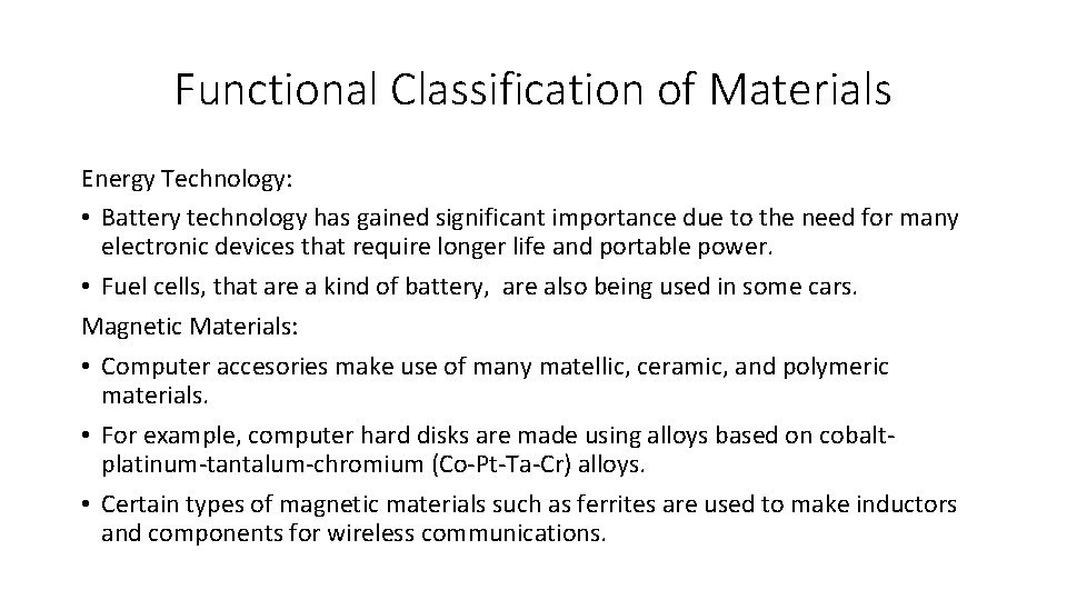Functional Classification of Materials Energy Technology: • Battery technology has gained significant importance due