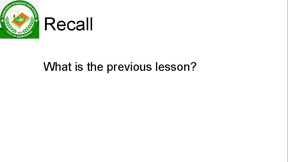 Recall What is the previous lesson? 