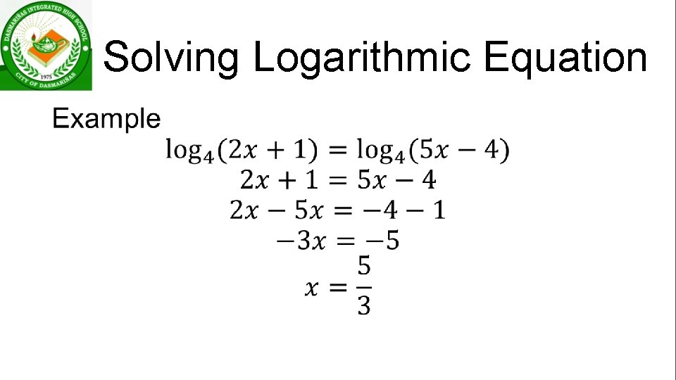 Solving Logarithmic Equation • 