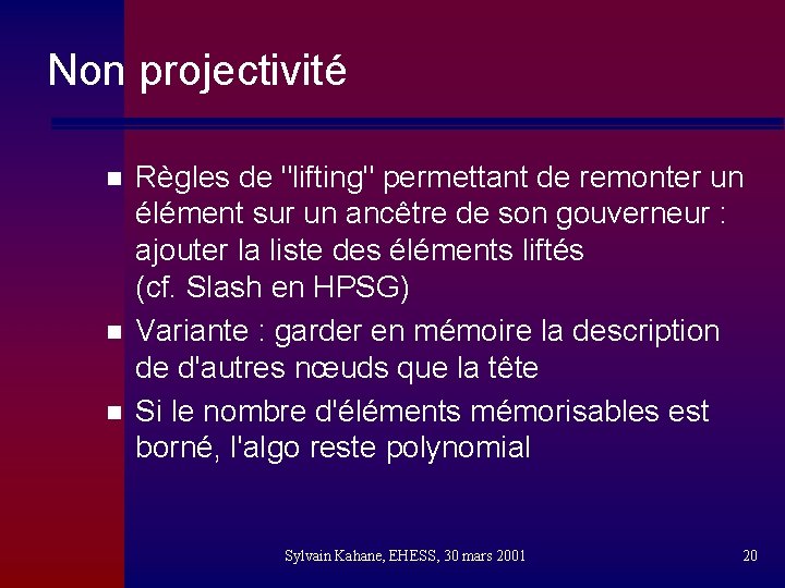 Non projectivité n n n Règles de "lifting" permettant de remonter un élément sur