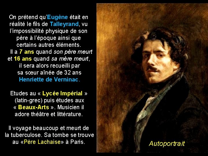 On prétend qu’Eugène était en réalité le fils de Talleyrand, vu l’impossibilité physique de