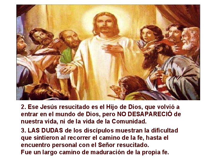 2. Ese Jesús resucitado es el Hijo de Dios, que volvió a entrar en