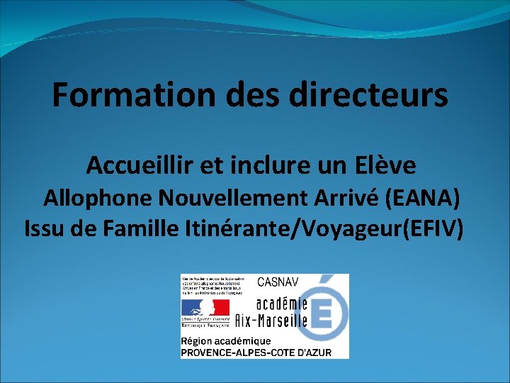 Formation des directeurs Accueillir et inclure un Elève Allophone Nouvellement Arrivé (EANA) Issu de