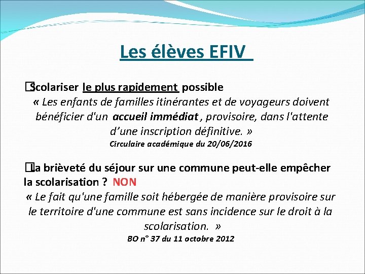 Les élèves EFIV �Scolariser le plus rapidement possible « Les enfants de familles itinérantes