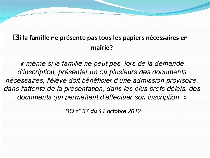 �Si la famille ne présente pas tous les papiers nécessaires en mairie? « même