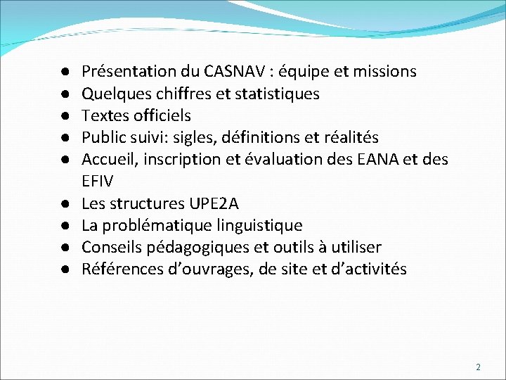 ● ● ● ● ● Présentation du CASNAV : équipe et missions Quelques chiffres