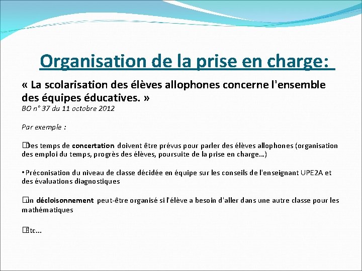 Organisation de la prise en charge: « La scolarisation des élèves allophones concerne l'ensemble