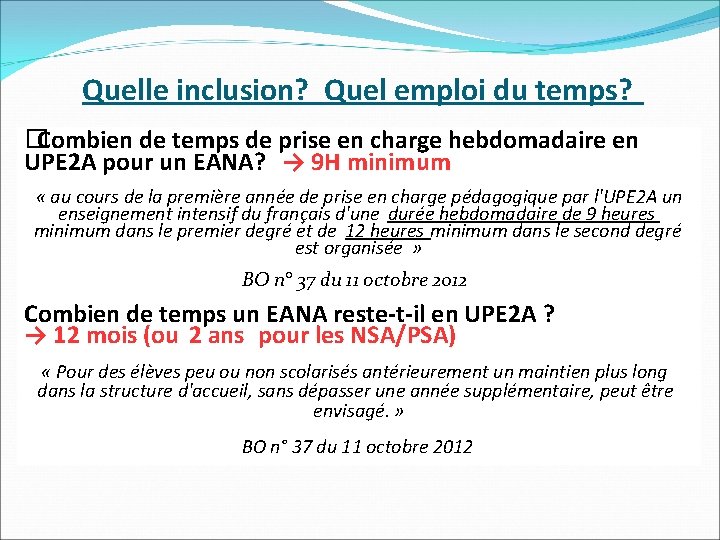 Quelle inclusion? Quel emploi du temps? �Combien de temps de prise en charge hebdomadaire