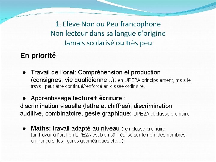 1. Elève Non ou Peu francophone Non lecteur dans sa langue d'origine Jamais scolarisé