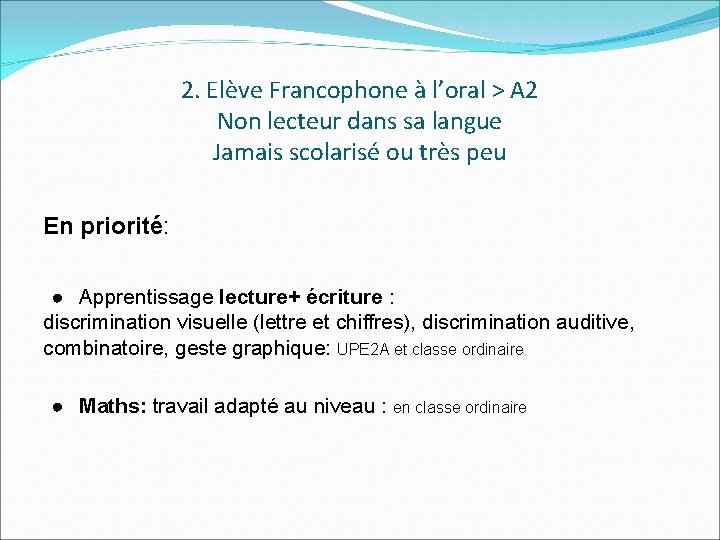 2. Elève Francophone à l’oral > A 2 Non lecteur dans sa langue Jamais