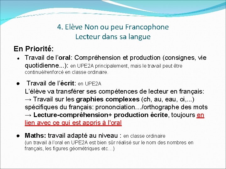 4. Elève Non ou peu Francophone Lecteur dans sa langue En Priorité: ● Travail