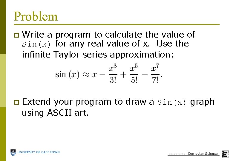 Problem p Write a program to calculate the value of Sin(x) for any real